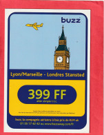 BUZZ . LA COMPAGNIE AERIENNE A BAS PRIX DE KLM UK . LYON / MARSEILLE - LONDRES STANSTED 399 FF  .  CARTE NON ECRITE - 1946-....: Era Moderna