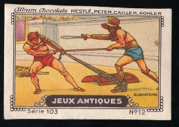 Nestlé - 103 - Jeux Antiques, Olympic Games - 12 - Gladiateurs, Gladiators - Nestlé