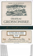 ETIQUETTES DE VIN. Château GROSSOMBRE 2000. (Entre-Deux-Mers). Béatrice Lurton  75cl. ..C080 - Bordeaux