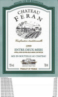 ETIQUETTES DE VIN. Château FERAN 1999. (Entre-Deux-Mers).   75cl. ..C079 - Bordeaux