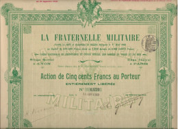 LA FRATERNELLE MILITAIRE -- CAISSE DE PREVOYANCE-ACTION ILLUSTREE DE 500 FRS - TIRAGE 1000   ANNEE 1909 - Banque & Assurance