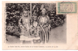 Le Sultan Saïd Ali Ancien Sultan De La Grande Commore Sa Femme Et Sa Fille - édit. P. Ghigiasso  + Verso - Komoren