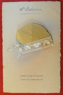 Carte Fantaisie Bonnet De Sainte Catherine , * 501 06 - Saint-Catherine's Day