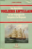 Les Derniers Voiliers Antillais Et Les Voyages De Forçats à La Guyane. - Lacroix Louis - 1981 - Outre-Mer