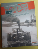 LE XIX E SIECLE ET LA SAÔNE TRADITION & BOULEVERSEMENTS. 2020. Louis BONNAMOUR. - Non Classés