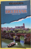 EXPRESSIONS ET DICTONS OCCITANS. Christian CAMPS. 2015. - Languedoc-Roussillon