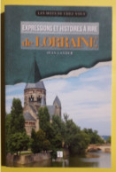 EXPRESSIONS ET HISTOIRES A RIRES DE LORRAINE. 2015. - Lorraine - Vosges