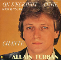 ALAIN TURBAN  °  ON S'ECRIVAIT  ANNIE - 45 T - Maxi-Single