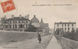 R16-40) AIRE SUR ADOUR (LANDES) L' ECOLE SAINT LOUIS ET CATHEDRALE - (ANIMEE - VILLAGEOISE) - Aire