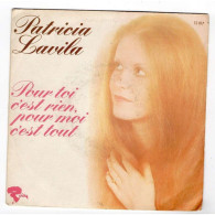 * Vinyle  45T - Patricia Lavila -  Pour Toi C'est Rien Pour Moi C'est Tout / On Se Fache, On Se Quitte - Autres - Musique Française