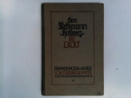 Von Bethmann Hollweg Bis Ebert. Erinnerungen Und Bilder - Política Contemporánea