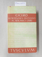 Hortensius. Lucullus. Academici Liber. Lateinisch-deutsch : - Other & Unclassified