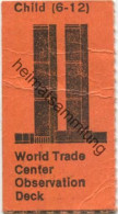 USA - World Trade Center Observation Deck - Child (6-12) - Biglietti D'ingresso