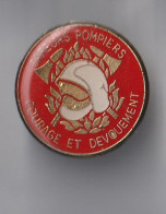 PIN'S THEME  POMPIERS   COURAGE  ET DEVOUEMENT - Pompieri