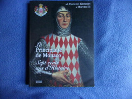 Le Principauté De Monaco Sept Cents Ans D'histyoire 12978-18997 - Provence - Alpes-du-Sud