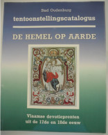 Oudenburg DE HEMEL OP AARDE Catalogus Tentoonstelling Vlaamse Devotie Prenten Uit 17de & 18de Eeuw / Religie Grafiek - Geschiedenis