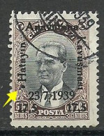 Turkey; 1939 Annexation Of Hatay "Overprint Error (Dot In The Front Of Hatayın)" - Gebruikt