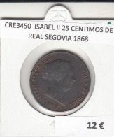 CRE3450 MONEDA ESPAÑA ISABEL II 25 CENTIMOS DE REAL SEGOVIA 1868 - Autres & Non Classés