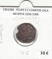 CRE3384 MONEDA ESPAÑA FELIPE II 2 CUARTOS CECA INCIERTA 1556-1598 - Andere & Zonder Classificatie