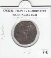 CRE3383 MONEDA ESPAÑA FELIPE II 2 CUARTOS CECA INCIERTA 1556-1598 - Autres & Non Classés