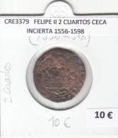 CRE3379 MONEDA ESPAÑA FELIPE II 2 CUARTOS CECA INCIERTA 1556-1598 - Altri & Non Classificati