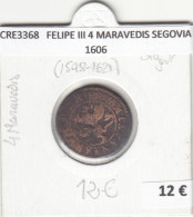 CRE3368 MONEDA ESPAÑA FELIPE III 4 MARAVEDIS SEGOVIA 1606 - Sonstige & Ohne Zuordnung