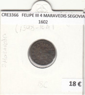 CRE3366 MONEDA ESPAÑA FELIPE III 4 MARAVEDIS SEGOVIA 1602 - Autres & Non Classés
