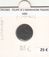 CRE3365 MONEDA ESPAÑA FELIPE III 2 MARAVEDIS TOLEDO 1605 - Otros & Sin Clasificación