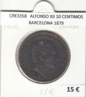 CRE3358 MONEDA ESPAÑA ALFONSO XII 10 CENTIMOS BARCELONA 1879 - Otros & Sin Clasificación