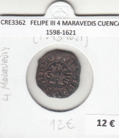 CRE3362 MONEDA ESPAÑA FELIPE III 4 MARAVEDIS CUENCA 1598-1621 - Sonstige & Ohne Zuordnung