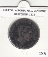 CRE3359 MONEDA ESPAÑA ALFONSO XII 10 CENTIMOS BARCELONA 1878 - Autres & Non Classés