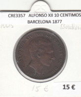 CRE3357 MONEDA ESPAÑA ALFONSO XII 10 CENTIMOS BARCELONA 1877 - Otros & Sin Clasificación