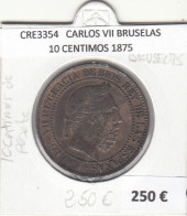 CRE3354 MONEDA ESPAÑA CARLOS VII BRUSELAS 10 CENTIMOS 1875 - Otros & Sin Clasificación