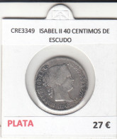 CRE3349 MONEDA ESPAÑA ISABEL II 40 CENTIMOS DE ESCUDO - Sonstige & Ohne Zuordnung