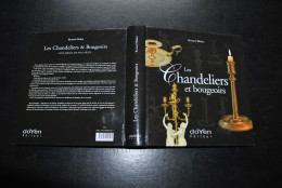 Bernard MAHOT Les Chandeliers Et Bougeoirs L'éclairage De Nos Aïeux Epuisé RARE Candélabre Girandole Mouchette Flambeau  - Candeleros, Candelabros Y Palmatorias