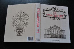 La Ferronnerie Travaux En Fer Forgé Album Grave Ouvrier Serrurier Graveur Facsimilé Henri VEYRIER 1999 Grilles Croix  - Bricolage / Technique