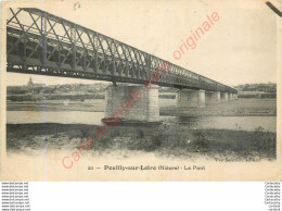 58.  POUILLY SUR LOIRE .  Le Pont . - Pouilly Sur Loire