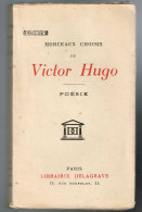 Morceaux Choisis De Victor Hugo - 1943 - 504 Pages 16,5 X 9,8 Cm - French Authors