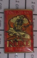 713B Pin's Pins / Beau Et Rare : SPORTS / PENSEE MILITAIRE AMERICAINE DON'T GET MAD NUKE THE BASTARDS - Militaria