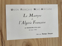 LE MARTYRE DE L’ALGÉRIE FRANÇAISE LE MASSACRE D’EL-ALIA 20 Août 1955 Guerre Algérie Propagande - Otros & Sin Clasificación