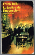 La Justice De L'inconscient - Frank Tallis - 2007 - 448 Pages 17,7 X 10,8 Cm - 10/18 - Grands Détectives