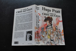 Hugo PRATT Le Roman De Criss Kenton - Favre 1989  Roman Littérature : No BD - Hugo Pratt - Avontuur