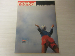 FRANCE FOOTBALL 2782 03.08.1999 SUPPLEMENT GUIDE Des EQUIPES D1 D2 Les EFFECTIFS - Andere & Zonder Classificatie