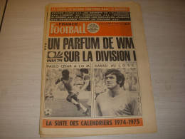 FRANCE FOOTBALL 1476 16.07.1974 COUPE Du MONDE Paulo CESAR A L'OM KARASI Au LOSC - Autres & Non Classés