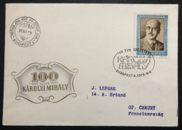 HUNGARY, Circulated FDC, « 100 EVE SZÜLETETT KÁROLYI MIHÁLY », 1975 - Cartas & Documentos