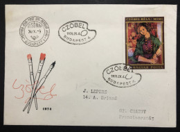 HUNGARY, Registered And Circulated FDC To France, « PAINTING », « CZÖBEL », 1974 - FDC