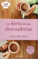 La Dieta De Las Chocoadictas - Carole Matthews - Letteratura