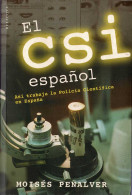 El CSI Español. Así Trabaja La Policía Científica En España - Moisés Peñalver - Handwetenschappen