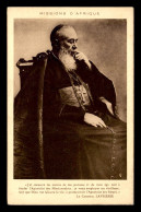 MISSIONS - PORTRAIT DU CARDINAL LAVIGERIE FONDATEUR DES SOEURS ET PERES BLANCS - Missie