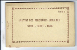 O.L.V. Waver   WAVRE-NOTRE-DAME INSTITUT DES RELIGIEUSES URSULINES SERIE II   10 Zichtkaarten E. & B. - Sint-Katelijne-Waver